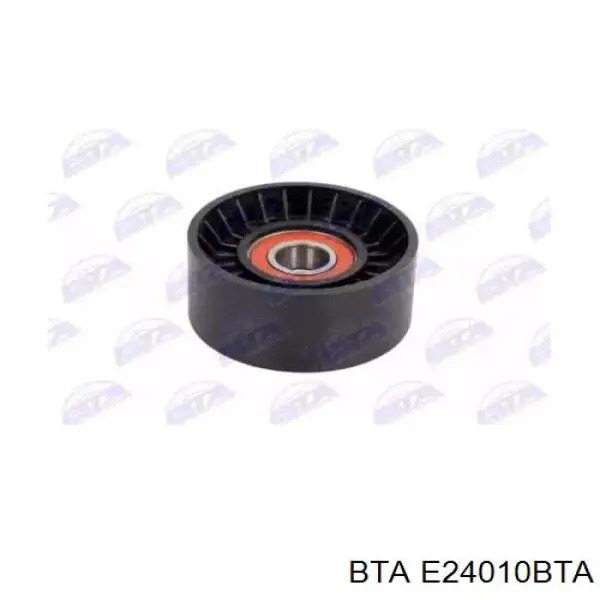 E24010BTA BTA ролик натягувача приводного ременя