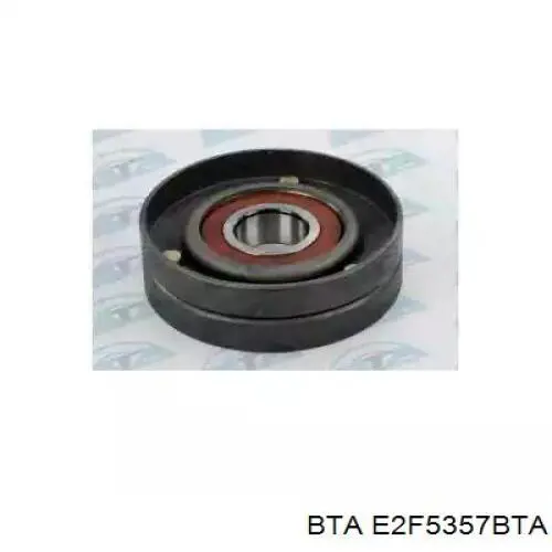 E2F5357BTA BTA ролик натягувача приводного ременя