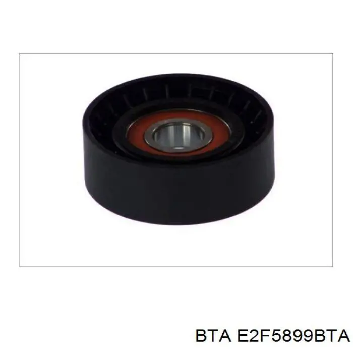 E2F5899BTA BTA ролик натягувача приводного ременя