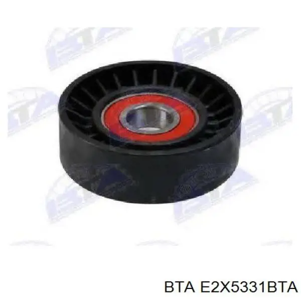E2X5331BTA BTA Ролик натяжителя ременя агрегатів