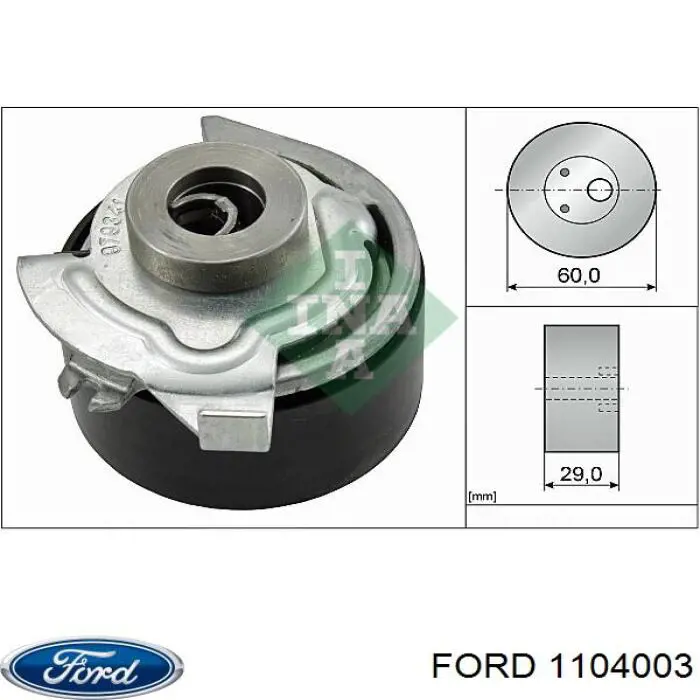 1104003 Ford ролик натягувача ременя грм