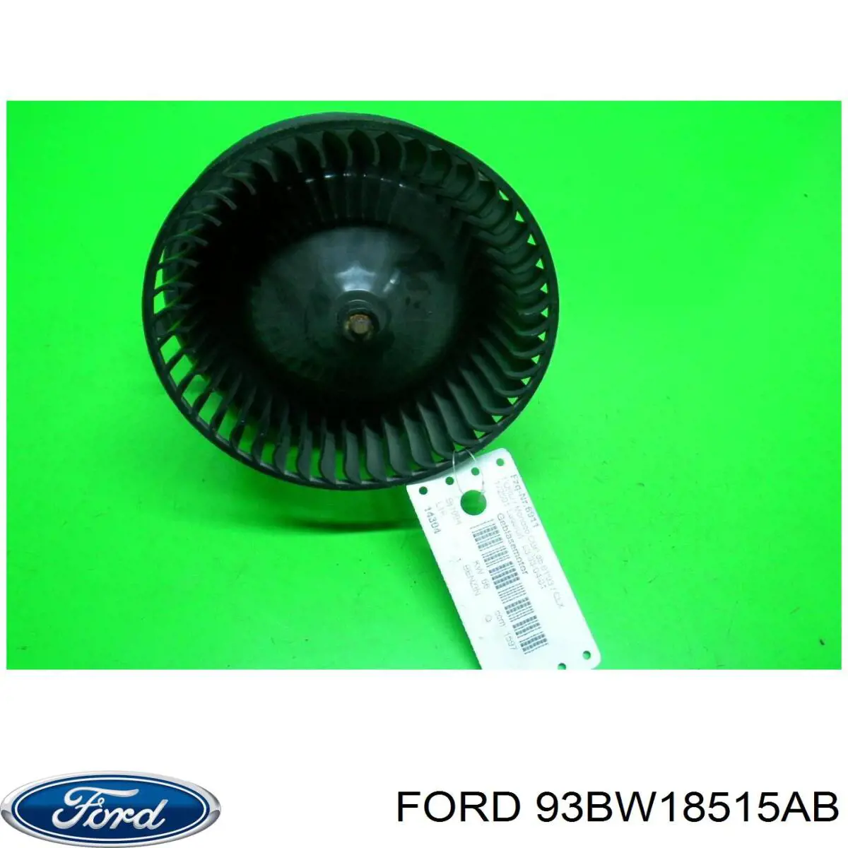 93BW18515AB Ford двигун вентилятора пічки (обігрівача салону)