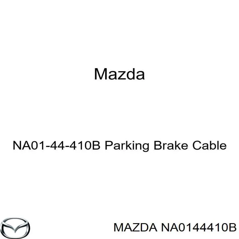 NA0144410B Mazda Трос ручного гальма задній, правий