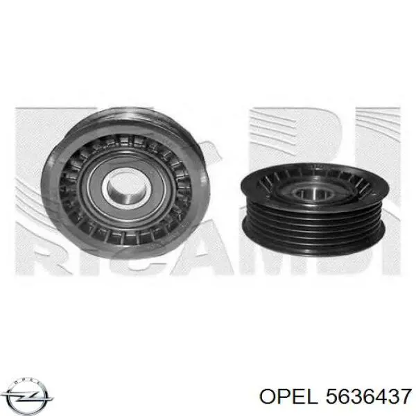 5636437 Opel ролик приводного ременя, паразитний